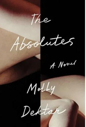 The Absolutes by Molly Dektar
