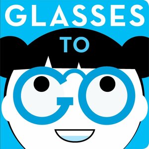 Glasses to Go by Hannah Eliot, Daniel Roode