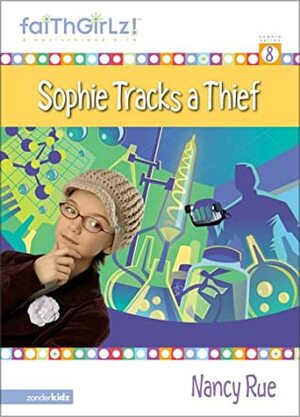 Sophie Tracks a Thief by Nancy N. Rue