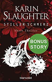 Stiller Schmerz by Karin Slaughter