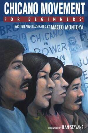 Chicano Movement For Beginners by Maceo Montoya, Ilan Stavans