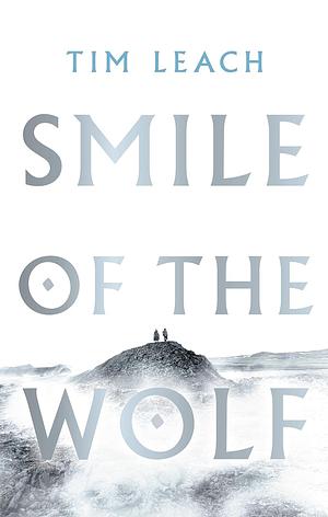 The Smile of the Wolf by Tim Leach