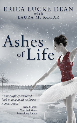 Ashes of Life by Erica Lucke Dean, Laura M. Kolar