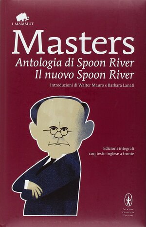 Antologia di Spoon River - Il nuovo Spoon River by Edgar Lee Masters, Walter Mauro, Barbara Lanati