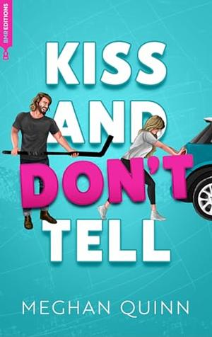 Kiss and don't tell by Meghan Quinn