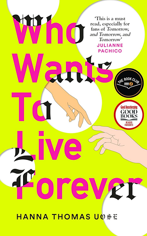 Who Wants To Live Forever by Hanna Thomas Uose