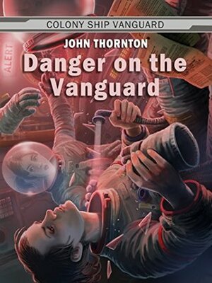 Danger on the Vanguard by John Thornton
