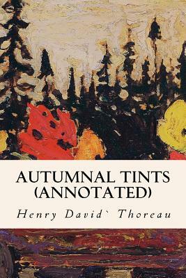 Autumnal Tints (annotated) by Henry David Thoreau