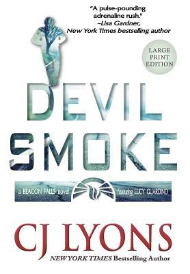 Devil Smoke: Large Print Edition by C.J. Lyons