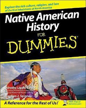 Native American History For Dummies by Phil Konstantin, Stephen J. Spignesi, Dorothy Lippert, Dorothy Lippert