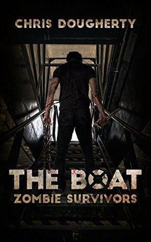 The Boat: Zombie Survivors by Christine Dougherty, Christine Dougherty