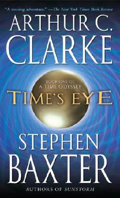 Time's Eye by Stephen Baxter, Arthur C. Clarke