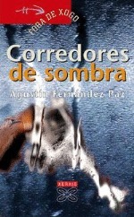 Corredores de Sombra/ Shadow Runners by Agustín Fernández Paz