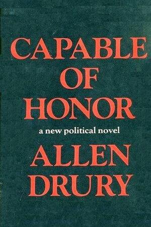 Capable of Honor by Allen Drury