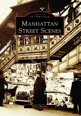 Manhattan Street Scenes by Barry Moreno