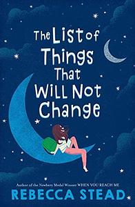 The List of Things That Will Not Change by Rebecca Stead