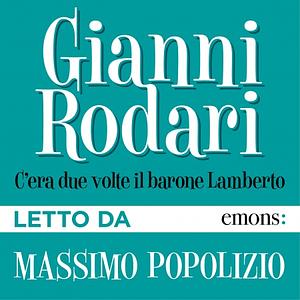 C'era due volte il Barone Lamberto by Gianni Rodari