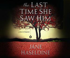 The Last Time She Saw Him by Jane Haseldine