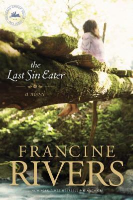 The Last Sin Eater by Francine Rivers