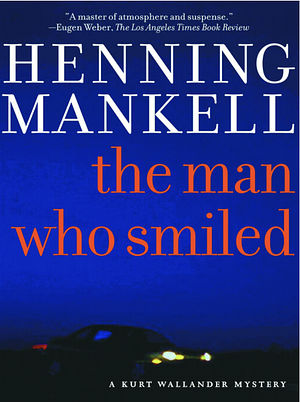 The Man Who Smiled by Henning Mankell