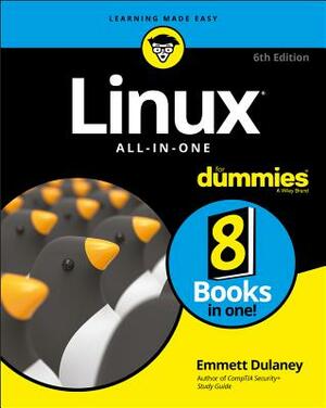 Linux All-In-One for Dummies by Emmett Dulaney