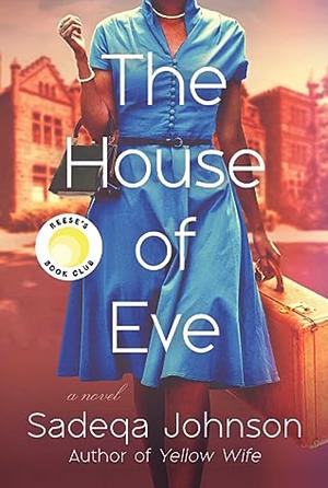 The House of Eve: Totally Heartbreaking and Unputdownable Historical Fiction by Sadeqa Johnson