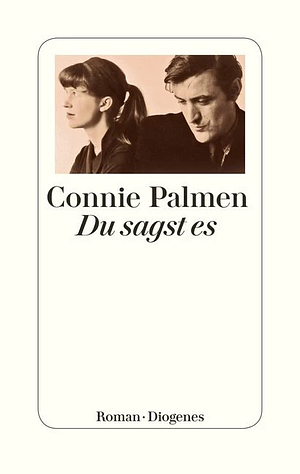 Du sagst es: Roman by Connie Palmen