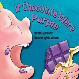 If Chocolate Were Purple by Jen Barton