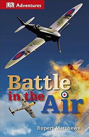 Battle in the Air by Rupert Matthews