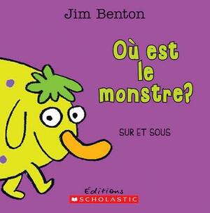 O? Est Le Monstre?: Sur Et Sous by Jim Benton