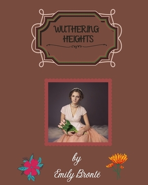 Wuthering Heights by Emily Brontë