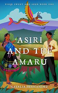 Asiri and the Amaru by Natalia Hernandez