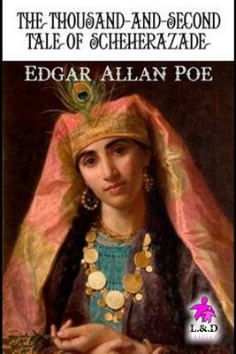 The Thousand-And-Second Tale of Scheherazade by Edgar Allan Poe