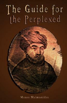 The Guide for the Perplexed [UNABRIDGED] by Rambam, Moses Maimonides