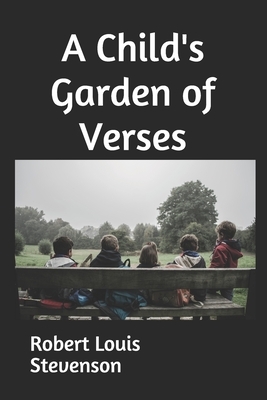 A Child's Garden of Verses by Robert Louis Stevenson