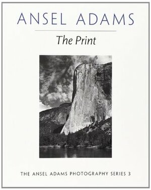 The Print by Ansel Adams, Robert Hardy Baker