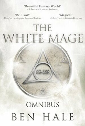 The White Mage Omnibus by Ben Hale