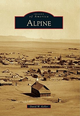 Alpine by David W. Keller