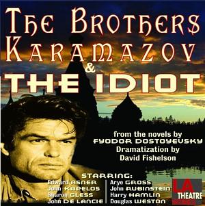 The Brothers Karamazov & The Idiot (Dramatization) by Fyodor Dostoevsky
