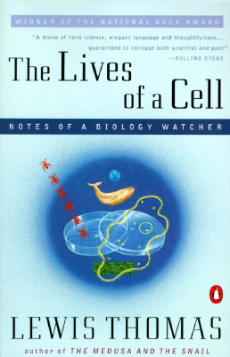 The Lives of a Cell: Notes of a Biology Watcher by Lewis Thomas