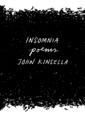 Insomnia: Poems by John Kinsella