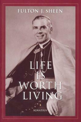 Your Life Is Worth Living: The Christian Philosophy of Life by Jon Hallingstad, Fulton J. Sheen, Esther B. Davidowitz