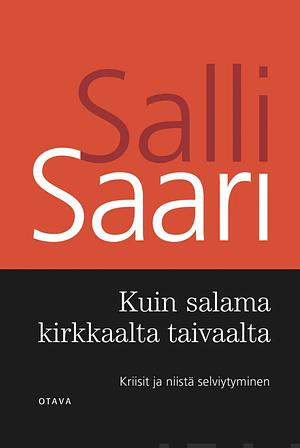 Kuin salama kirkkaalta taivaalta - kriisit ja niistä selviytyminen by Salli Saari