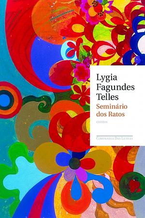 Seminário dos ratos by Lygia Fagundes Telles, Lygia Fagundes Telles
