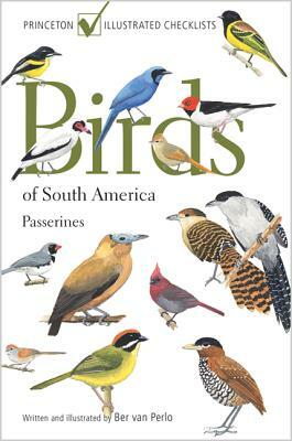 Birds of South America: Passerines by Ber Van Perlo