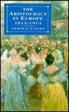 The Aristocracy in Europe, 1815-1914 by Dominic Lieven
