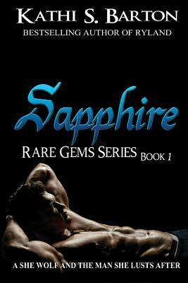 Sapphire: Rare Gems Series by Kathi S. Barton