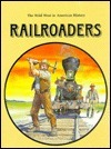 Railroaders (Wild West in America) by Leonard Matthews