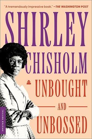 Unbought and Unbossed by Shirley Chisholm