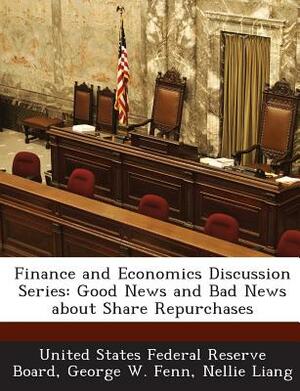 Finance and Economics Discussion Series: Good News and Bad News about Share Repurchases by Nellie Liang, George W. Fenn
